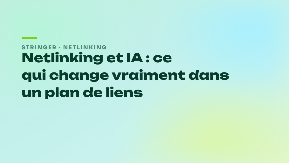 Netlinking et IA : ce qui change vraiment dans un plan de liens