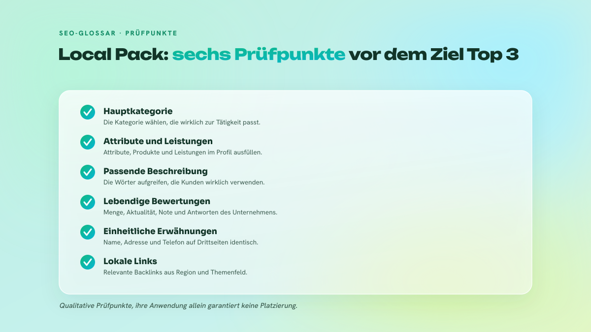 Checkliste mit sechs Prüfpunkten, um einen Unternehmenseintrag auf eine Platzierung im Local Pack vorzubereiten: Kategorie, Attribute, Beschreibung, Bewertungen, einheitliche Erwähnungen und lokale Backlinks.